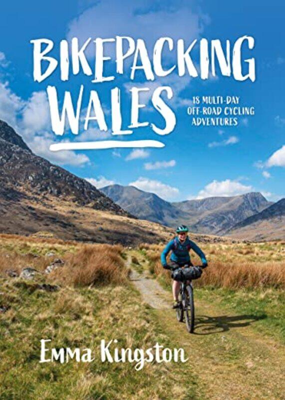 

Bikepacking Wales by Emma Kingston (Author)-Paperback