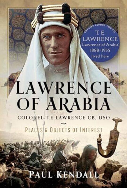 

Lawrence of Arabia by Paul Kendall-Hardcover