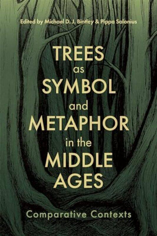 

Trees as Symbol and Metaphor in the Middle Ages by Dr Michael Royalty Account BintleyPippa Author Salonius-Hardcover