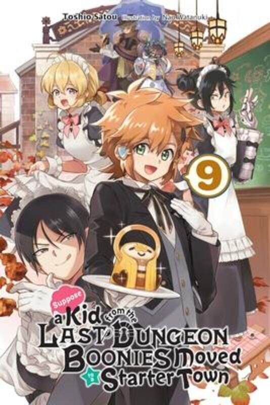 

Suppose A Kid From The Last Dungeon Boonies Moved To A Starter Town, Vol. 9 (Light Novel),Paperback,By :Toshio Satou