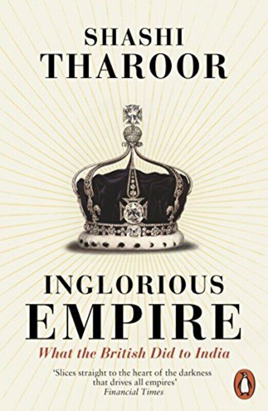 

Inglorious Empire What The British Did To India By Shashi Tharoor - Paperback