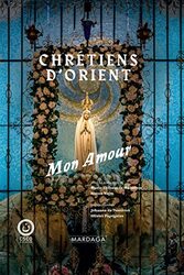 Chr tiens d Orient, Mon Amour,Paperback by Marie Thibaut de