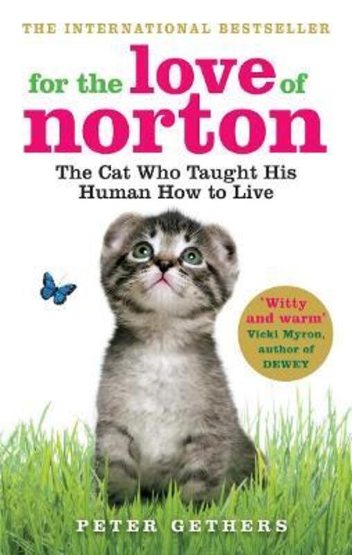 For the Love of Norton: The Cat Who Taught His Human How to Live.paperback,By :Peter Gethers