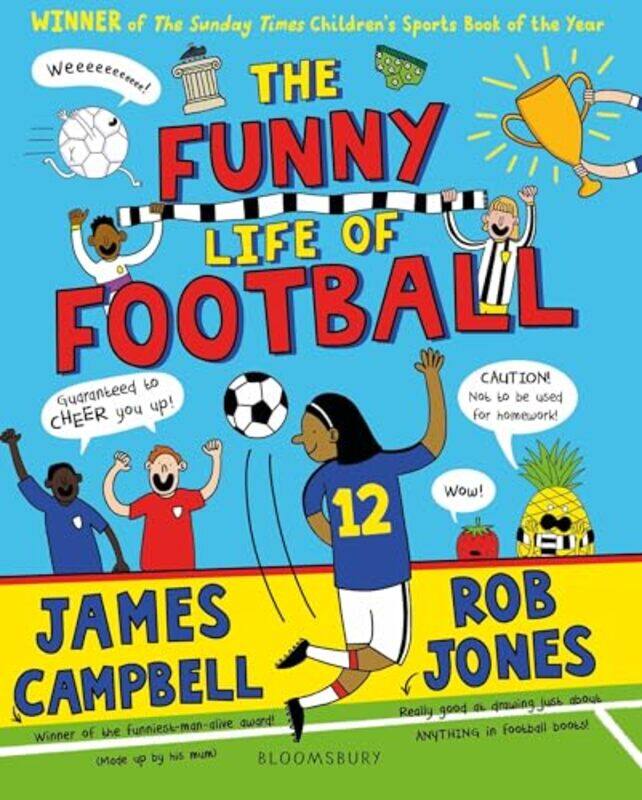 

The Funny Life of Football WINNER of The Sunday Times Children’s Sports Book of the Year 2023 by James CampbellRob Jones-Paperback