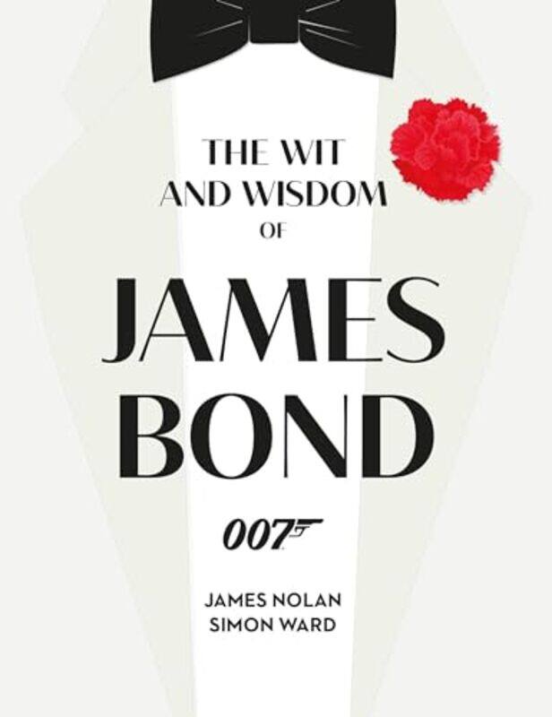 

The Wit and Wisdom of James Bond by Simon WardJames Nolan-Hardcover