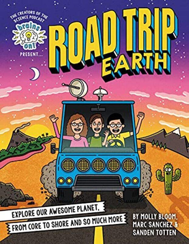 

Brains On! Presents...Road Trip Earth,Hardcover by Molly Bloom