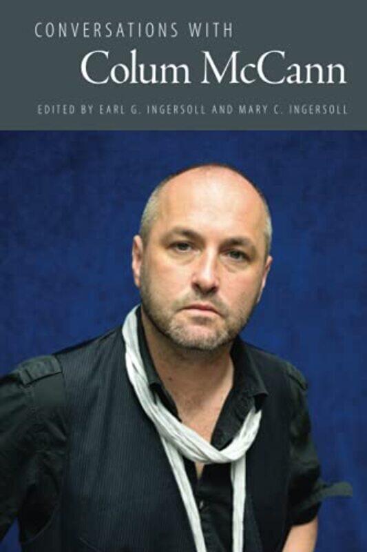 

Conversations with Colum McCann by Earl G IngersollMary C Ingersoll-Paperback