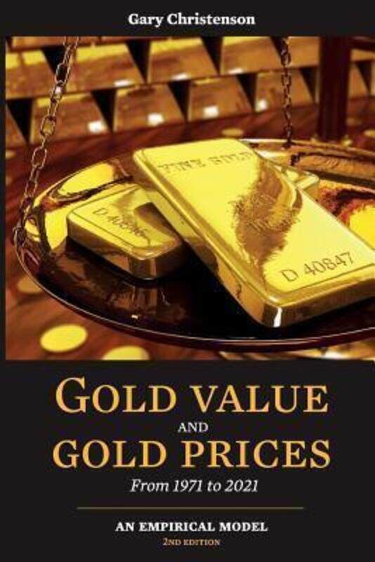 

Gold Value and Gold Prices From 1971 - 2021,Paperback,ByDr Gary Christenson, M.D.