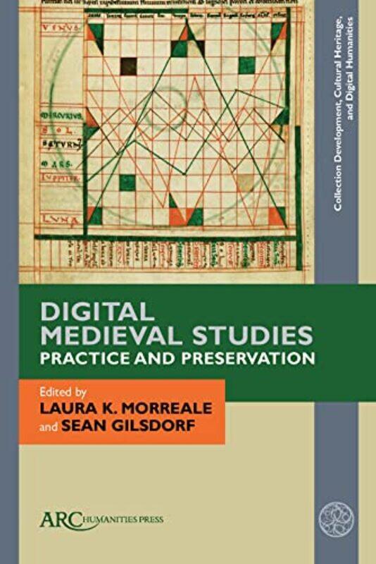 

Digital Medieval Studiespractice And Preservation By Laura K. Morrealesea...Hardcover