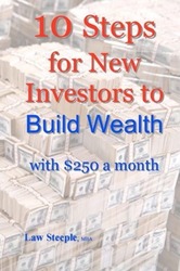 10 Steps for New Investors to Build Wealth with $250 a month.paperback,By :Steeple Mba, Law