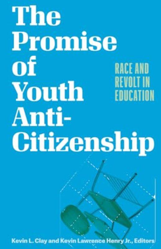 

The Promise Of Youth Anticitizenship by Kevin L ClayKevin Lawrence, Jr Henry-Paperback