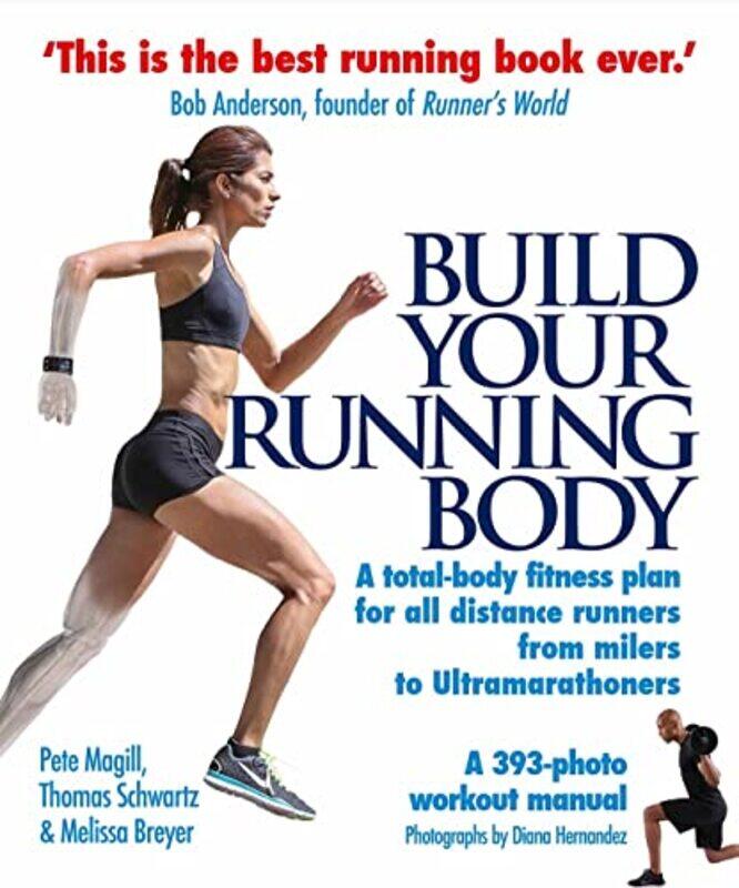 

Build Your Running Body by Pete MagillThomas SchwartzMelissa Breyer-Paperback