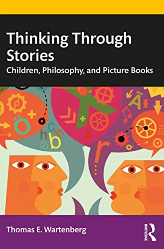 Thinking Through Stories by Thomas E Mount Holyoke College Wartenberg-Paperback