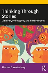 Thinking Through Stories by Thomas E Mount Holyoke College Wartenberg-Paperback