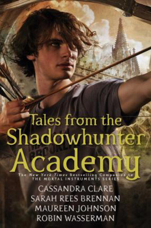 

Tales from the Shadowhunter Academy, Hardcover Book, By: Cassandra Clare