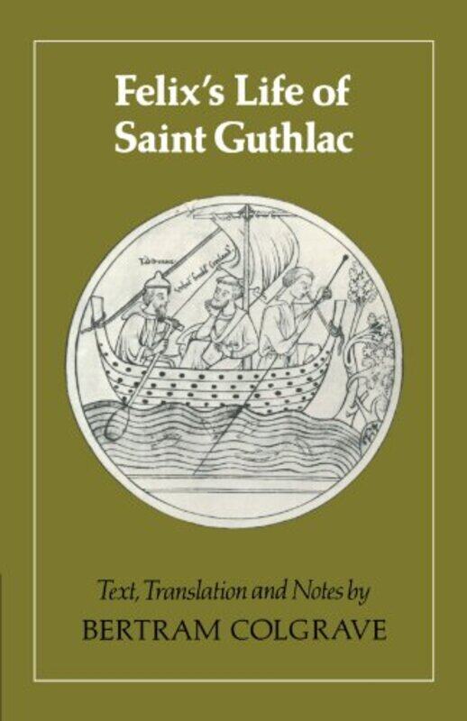 

Felixs Life Of Saint Guthlac by Bertram Colgrave-Paperback