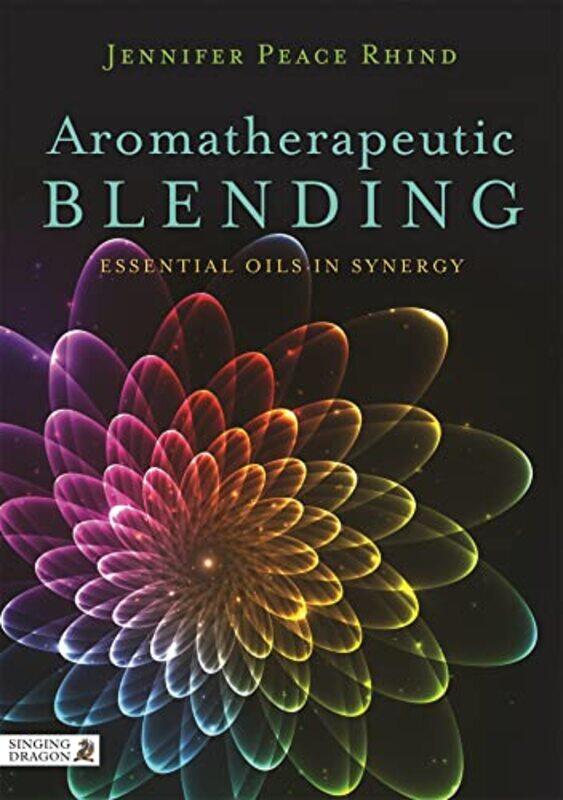 

Aromatherapeutic Blending by Jennifer Peace Peace Rhind-Paperback