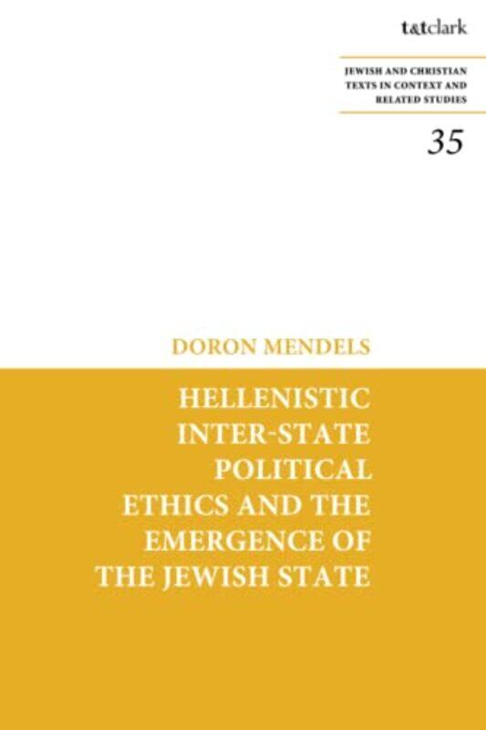 

Hellenistic Interstate Political Ethics and the Emergence of the Jewish State by Hugh JohnsonMargaret Rand-Paperback