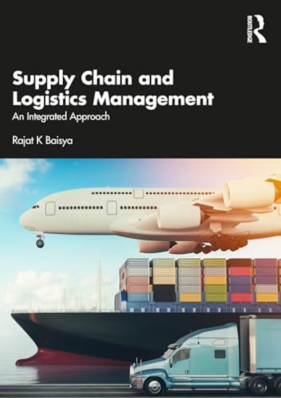 

Supply Chain And Logistics Management by Rajat Baisya-Paperback