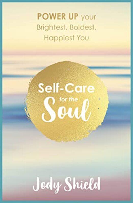 

SelfCare for the Soul by Jody Shield-Paperback
