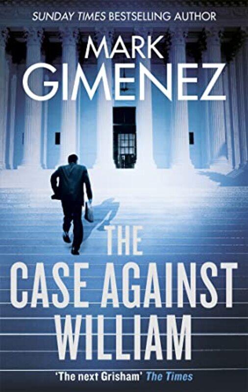 

The Case Against William by Mark Gimenez-Paperback