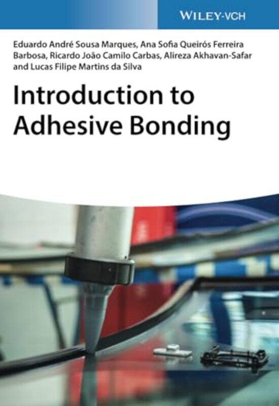 

Introduction to Adhesive Bonding by Wendy WrenJohn Jackman-Paperback