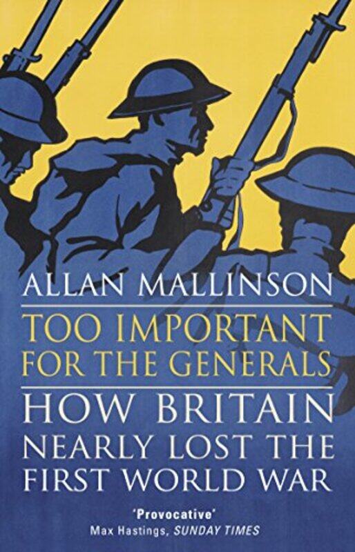 

Too Important For The Generals by Allan Mallinson-Paperback