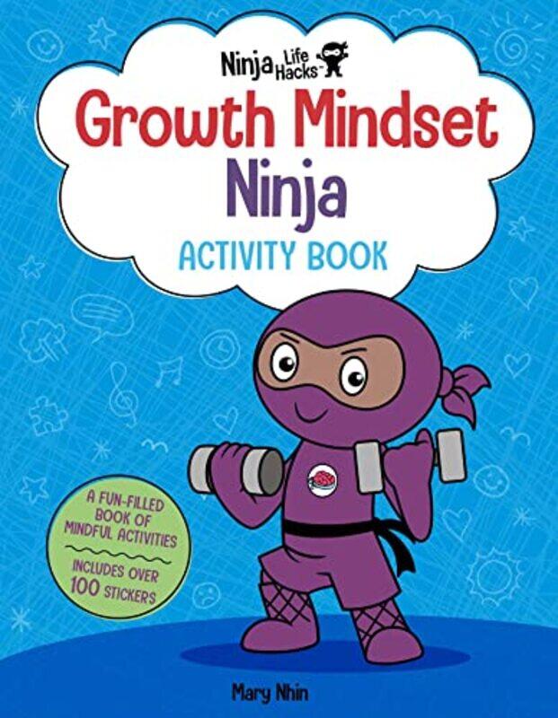 

Ninja Life Hacks: Growth Mindset Ninja Activity Book: (Mindful Activity Books for Kids, Emotions and , Paperback by Nhin, Mary