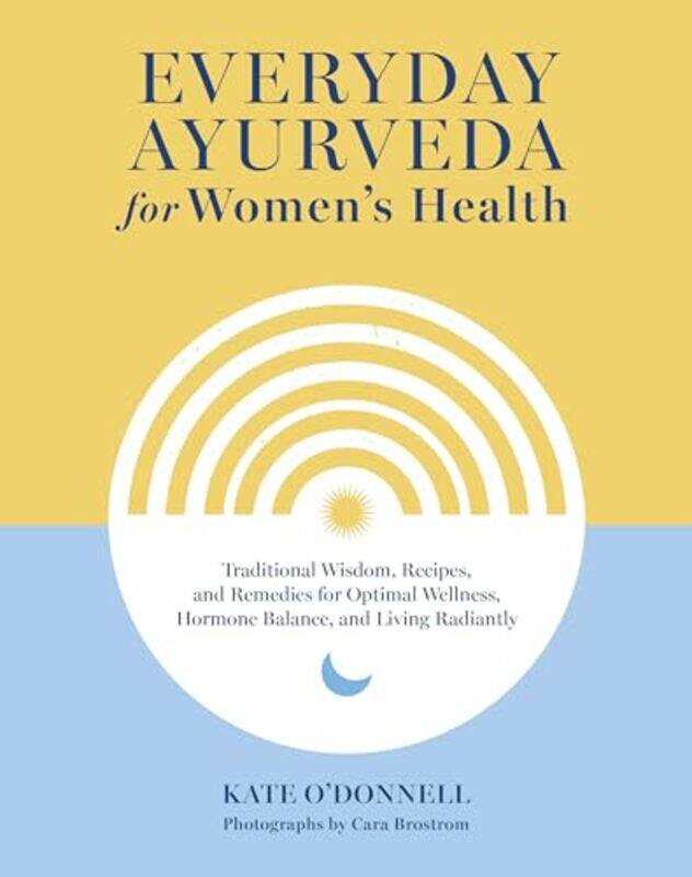 

Everyday Ayurveda For Womens Health By Odonnell Kate - Hardcover
