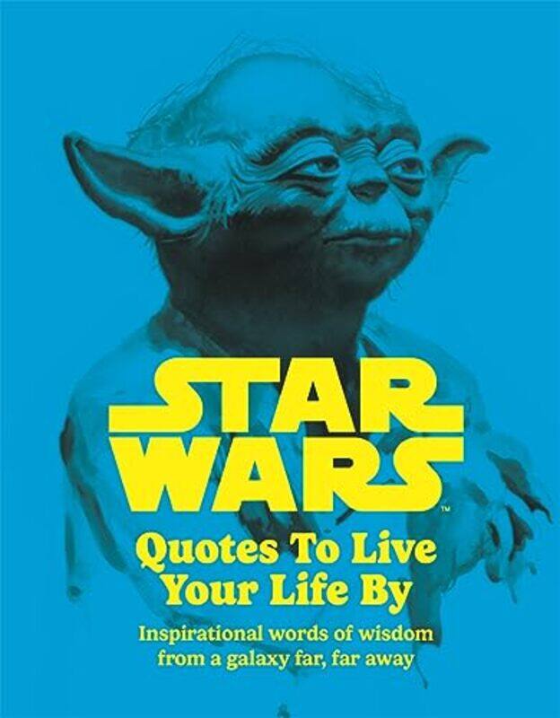 

Star Wars Quotes To Live Your Life By by Roland HallWalt Disney-Hardcover