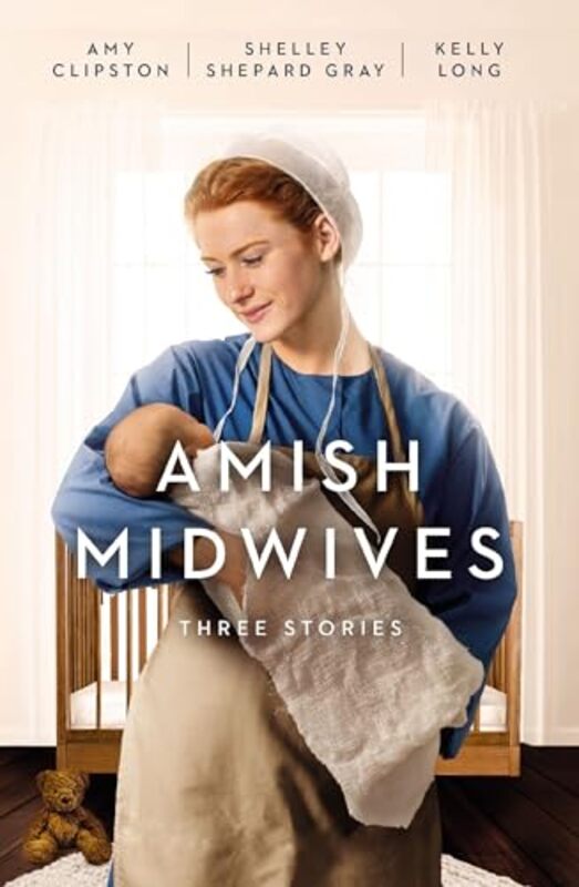 

Amish Midwives by Amy ClipstonShelley Shepard GrayKelly Long-Paperback