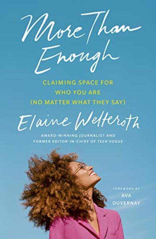 

More Than Enough: Claiming Space for Who You Are (No Matter What They Say),Paperback by Welteroth, Elaine