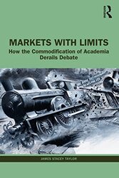 Markets with Limits by James Stacey The College of New Jersey, USA Taylor-Paperback