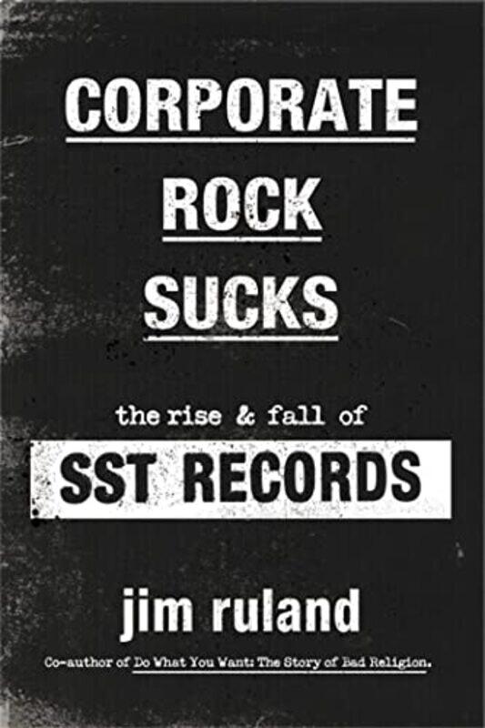 

Corporate Rock Sucks by Jim Ruland-Hardcover