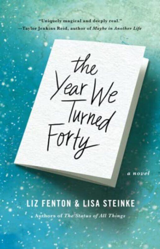 

The Year We Turned Forty , Paperback by Fenton, Liz - Steinke, Lisa