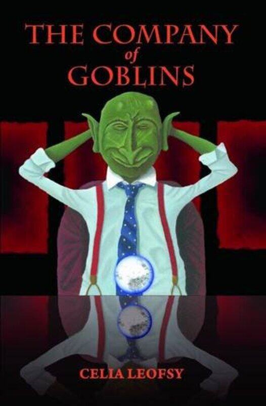 

The Company of Goblins by Celia LeofsyJenny KnowlesCelia LeofsyMichael Leofsy-Paperback