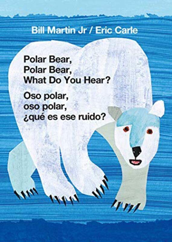 

Polar Bear Polar Bear What Do You Hear Oso Polar Oso Polar Que Es Ese Ruido Bilingual Boar by Martin, Bill - Carle, Eric - Paperback