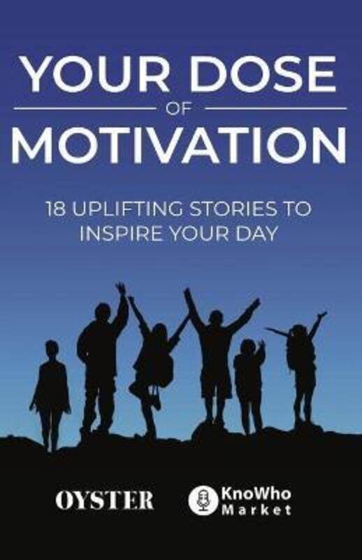 

Your Dose of Motivation: 18 Uplifting Stories to Inspire Your Day,Paperback,ByAlnuaimi, Amal