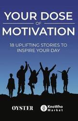 Your Dose of Motivation: 18 Uplifting Stories to Inspire Your Day,Paperback,ByAlnuaimi, Amal