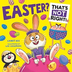 Easter? That’s Not Right by Candy BeeLee Cosgrove-Paperback