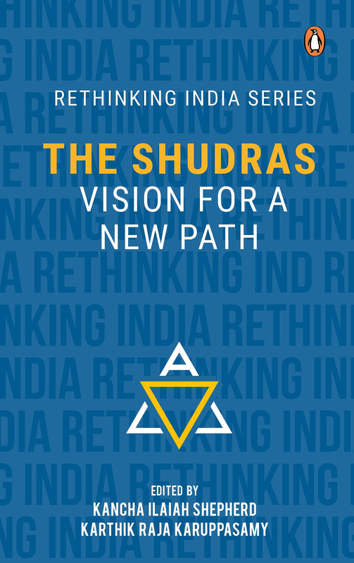 The Shudras: Vision for a New Path, Hardcover Book, By: Kancha Ilaiah Shepherd