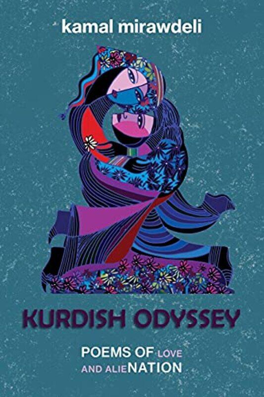 

Kurdish Odyssey Poems Of Love And Alienation by Mirawdeli, Kamal - Paperback