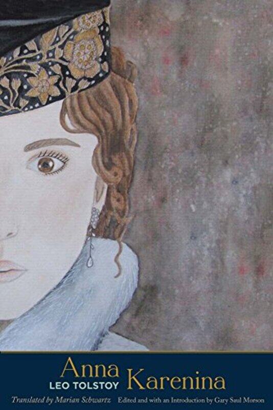 

Anna Karenina by Leo TolstoyGary Saul MorsonMarian Schwartz-Paperback