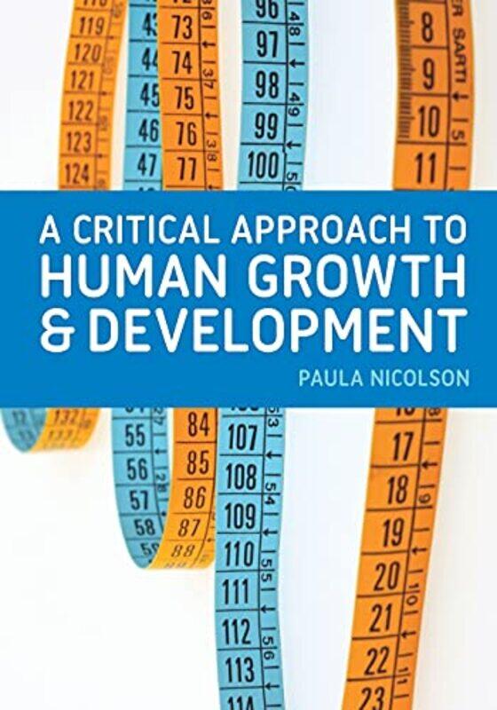

A Critical Approach To Human Growth And Development by Paula Nicolson-Paperback