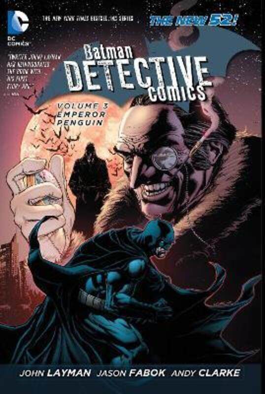 

Batman: Detective Comics Vol. 3: Emperor Penguin (The New 52),Paperback,By :Layman, John