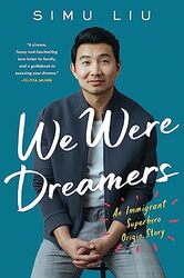 We Were Dreamers By Simu Liu - Paperback