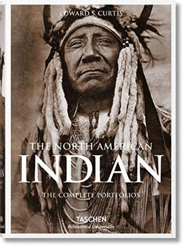 North American Indian. The Complete Portfolios , Hardcover by Edward S. Curtis
