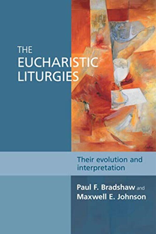 

The Eucharistic Liturgies by Paul C Avey-Paperback