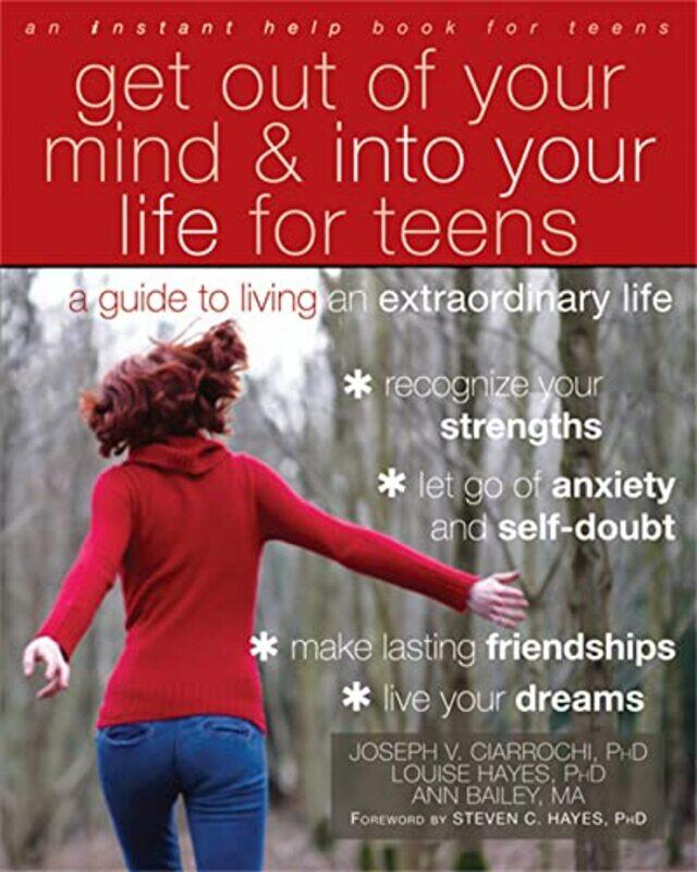 

Get Out of Your Mind and Into Your Life for Teens by Joseph Ciarrochi-Paperback
