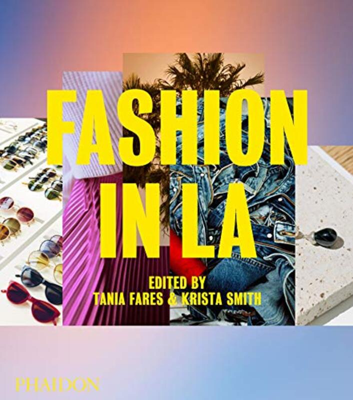 Fashion in LA, Hardcover Book, By: Tania - Smith Fares